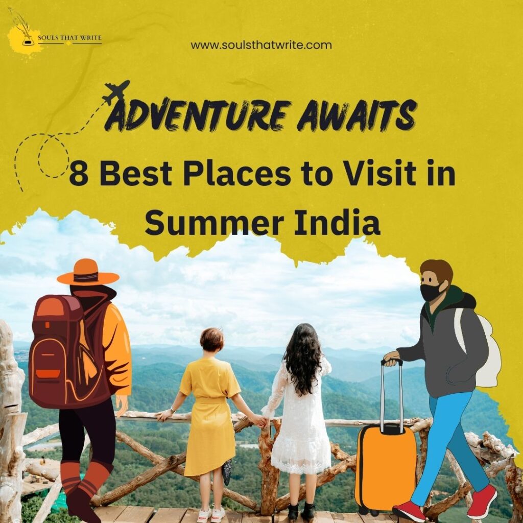 Top Places to Visit in Summer India and have a the thrilling experience.